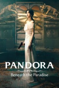 ดูซีรี่ย์ Pandora: Beneath the Paradise (2023)  Season 1