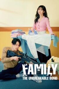 ดูซีรี่ย์ Family: The Unbreakable Bond (2023) พากย์ไทย-ซับไทย  Season 1