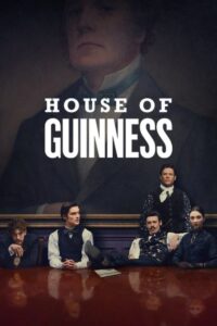 ดูซีรี่ย์ House of Guinness เฮาส์ ออฟ กินเนสส์ (2025) พากย์ไทย EP.1-8 (จบ) Season 1