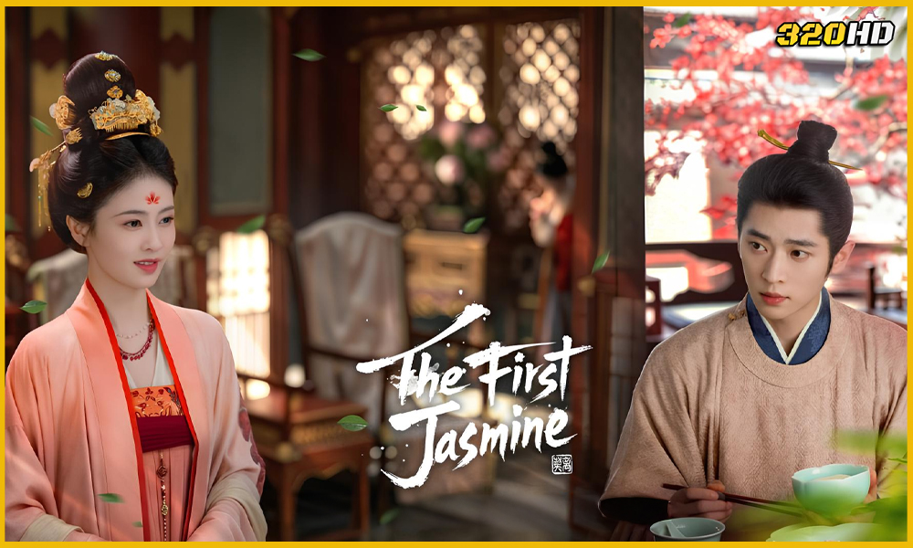 ดูซีรี่ย์จีน The First Jasmine ชายาเคียงหทัย