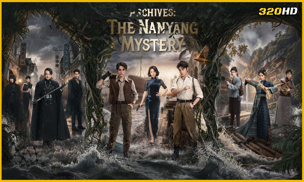 ดูซีรี่ย์จีน Archives: The Nanyang Mystery บันทึกคดีแดนใต้